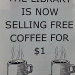 Free coffee for 1 Dollar