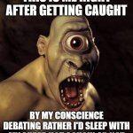 Cyclops | THIS IS ME RIGHT AFTER GETTING CAUGHT; BY MY CONSCIENCE DEBATING RATHER I'D SLEEP WITH MY SUPER HOT COUSIN OR NOT | image tagged in funny,memes | made w/ Imgflip meme maker