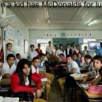 Class looking at you | When a kid has McDonalds for lunch | image tagged in class looking at you,mcdonalds,class,school,lunch,food | made w/ Imgflip meme maker