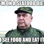 Captain Hippo | I'M ON A SEAFOOD DIET; I SEE FOOD AND EAT IT | image tagged in captain hippo | made w/ Imgflip meme maker