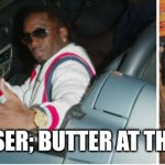 Get in loser; butter at the studio | GET IN LOSER; BUTTER AT THE STUDIO. | image tagged in peter puff piper xxx files | made w/ Imgflip meme maker