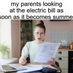 The AC looking mighty fine | my parents looking at the electric bill as soon as it becomes summer | image tagged in electric bill,memes,funny | made w/ Imgflip meme maker