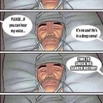 true lol | TIME TO CHECK HIS SEARCH HISTORY | image tagged in coma alert,funny | made w/ Imgflip meme maker