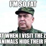 Captain Hippo | I'M SO FAT; THAT WHEN I VISIT THE ZOO, ALL ANIMALS HIDE THEIR FOOD | image tagged in captain hippo | made w/ Imgflip meme maker