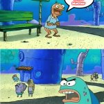 Spongebob old man | Slavic Lives Matter | image tagged in spongebob old man,slavic | made w/ Imgflip meme maker