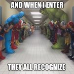Superhero Entrance | AND WHEN I ENTER; THEY ALL RECOGNIZE | image tagged in superheroes bow | made w/ Imgflip meme maker