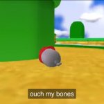 ouch my bones