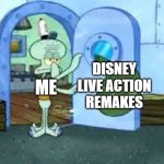 Garbage Live Action Remakes | DISNEY LIVE ACTION REMAKES; ME | image tagged in squidward throwing out trash | made w/ Imgflip meme maker