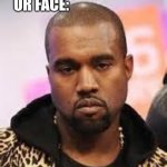 serious face | YOU PUT IN A COMMENT "LOL, LMAO"; UR FACE: | image tagged in serious face | made w/ Imgflip meme maker
