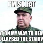 Captain Hippo | I'M SO FAT; THAT ON MY WAY TO HEAVEN I COLLAPSED THE STAIRWAY | image tagged in captain hippo | made w/ Imgflip meme maker