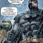 Raphael batman | I COULD SAY LITERALLY ANYTHING RIGHT NOW AND IT WOULD BE FUNNY. | image tagged in raphael batman | made w/ Imgflip meme maker