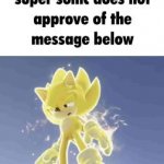 super sonic does not approve of the message below