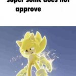 super sonic doesnt approve