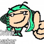 Drink water (og normal image drawn by @backstabber)