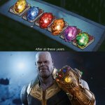 Thanos - Finally I have them all