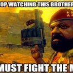 Stop watching this brother