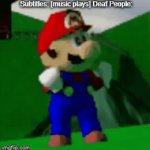 [music plays] | Subtitles: [music plays] Deaf People: | image tagged in gifs,mario | made w/ Imgflip video-to-gif maker