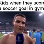 You cannot tell you haven't seen a kid do this. | Kids when they score a soccer goal in gym: | image tagged in gifs,funny,fun,memes,true story | made w/ Imgflip video-to-gif maker