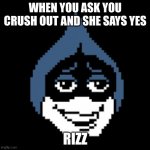 I tried it once and it didn't work | WHEN YOU ASK YOU CRUSH OUT AND SHE SAYS YES; RIZZ | image tagged in lancer jpg,deltarune,memes,fun | made w/ Imgflip meme maker