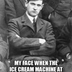 my face when the ice cream machine at Mcdonald's is not working | MY FACE WHEN THE ICE CREAM MACHINE AT MCDONALD'S IS NOT WORKING | image tagged in uspet,funny,mcdonalds,ice cream,angry,upset | made w/ Imgflip meme maker