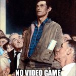 no video game should be 60 bucks | NO VIDEO GAME SHOULD BE 60 BUCKS | image tagged in opinion,funny,video games,money,xbox,ps4 | made w/ Imgflip meme maker