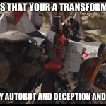 Blitzwing that looks identical to Starscream! | OH WHAT’S THAT YOUR A TRANSFORMERS FAN? NAME EVERY AUTOBOT AND DECEPTION AND COMBINER | image tagged in blitzwing that looks identical to starscream,name every,your a fan | made w/ Imgflip meme maker