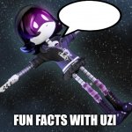 Fun Facts with Uzi