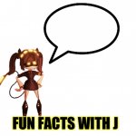 Fun facts with J template