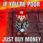If your poor just buy money meme