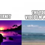 Good Vs Bad Quality | THE YOUTUBE VIDEO I'M WATCHING; MY INTERNET | image tagged in good vs bad quality | made w/ Imgflip meme maker