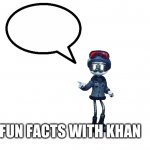 Fun facts with khan meme