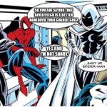 Spider-Man arguing with Moon Knight about Daredevil | SO,YOU ARE SAYING THAT BEN AFFLECK IS A BETTER DAREDEVIL THAN CHARLIE COX? YES AND I'M NOT SORRY. | image tagged in moon knight shut up spider man | made w/ Imgflip meme maker
