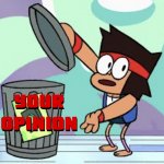 Your opinion is trash