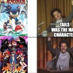 I can't be the only one who sees the similarities | TAILS WAS THE MAIN CHARACTER | image tagged in but what if it was x eric andre,sonic the hedgehog,anime | made w/ Imgflip meme maker