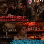 Everybody's got an IT department, right...? | What kind of IT support do you usually offer here? Oh, honey! We got both kinds! ITIL-certified AND super-chaotic! | image tagged in blues brothers both kinds | made w/ Imgflip meme maker