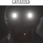 The rake's stare | ME: *HEARS A SOUND ALONE AT NIGHT*; MY BRAIN: | image tagged in the rake's stare,memes,night,yeah | made w/ Imgflip meme maker