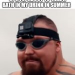 it happens every summer... | EXTREMELY RARE PHOTOS OF A FLY ABOUT TO TAKE A BATH IN MY DRINK IN SUMMER | image tagged in hungry vlogger | made w/ Imgflip meme maker