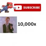 im gonna watch rickroll 10,000 times at 10k subs on youtube