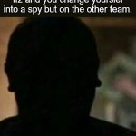 HmM | pov: when your a spy in  tf2 and you change yourslef into a spy but on the other team. | image tagged in laughs in hidden | made w/ Imgflip meme maker
