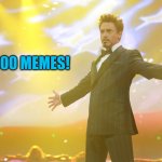 Meme #2,000! | 2,000 MEMES! | image tagged in tony stark celebrating,success,2000s,memes,milestone,imgflip | made w/ Imgflip meme maker