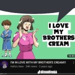 I love my brother’s cream speech bubble meme