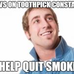Misunderstood Mitch | CHEWS ON TOOTHPICK CONSTANTLY TO HELP QUIT SMOKING | image tagged in memes,misunderstood mitch | made w/ Imgflip meme maker