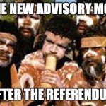 Voice to Parliament broo | THE NEW ADVISORY MOB; AFTER THE REFERENDUM | image tagged in aborigines,voice to parliament,meanwhile in australia,australia | made w/ Imgflip meme maker