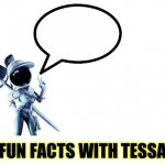 Fun facts with Tessa
