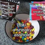 Skittles & MMs combining | Frigga, sneaky/subtle but kind; Odin, upfront and popular but an asshole; Loki, a sneaky asshole | image tagged in skittles mms combining | made w/ Imgflip meme maker