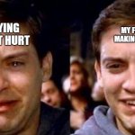 I'm trying to be depressed | MY FRIEND MAKING A JOKE; ME CRYING CUZ I GOT HURT | image tagged in peter parker cry then smile | made w/ Imgflip meme maker