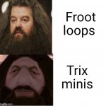 It's froot loops with no loop :( | Froot loops; Trix minis | image tagged in froot loops,funny,memes | made w/ Imgflip meme maker
