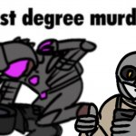 first degree murder meme