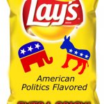Lol | EXTRA SPICY! American Politics Flavored | image tagged in do yellow lays blank meme | made w/ Imgflip meme maker