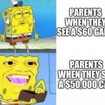 SpongeBob Wallet Meme | PARENTS WHEN THEY SEE A $60 GAME; PARENTS WHEN THEY SEE A $50,000 CAR | image tagged in sponge bob wallet | made w/ Imgflip meme maker